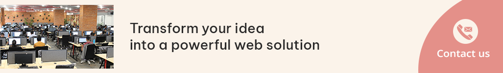 Transform your idea into a powerful web solution.png